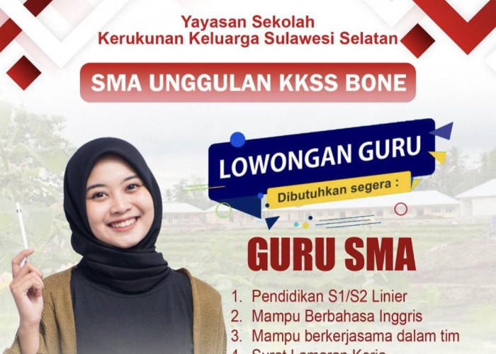 Catat Persyaratannya! SMA Unggulan KKSS Bone Buka Rekrutmen Guru, Staf, dan Pimpinan Sekolah