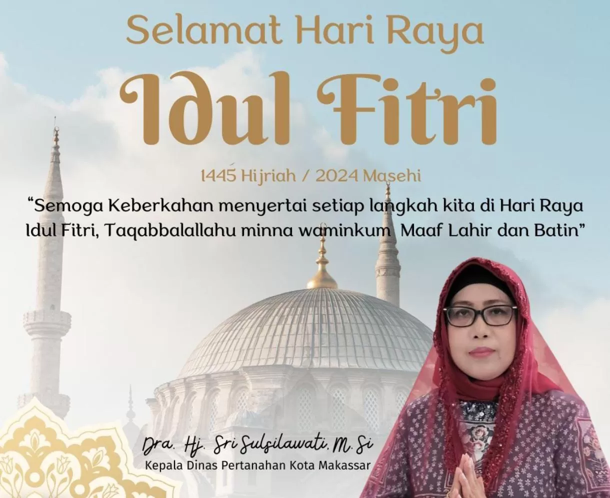 Dinas Pertanahan Makassar Ucapkan Selamat Hari Raya Idul Fitri 1445 Hijriah